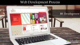 Web Development Process
IIII.Development
 
