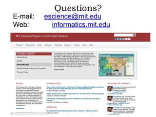 Questions?
E-mail: escience@mit.edu
Web: informatics.mit.edu
 