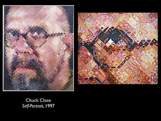 Chuck Close
Self-Portrait, 1997

 