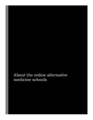 About the online alternative
medicine schools
 