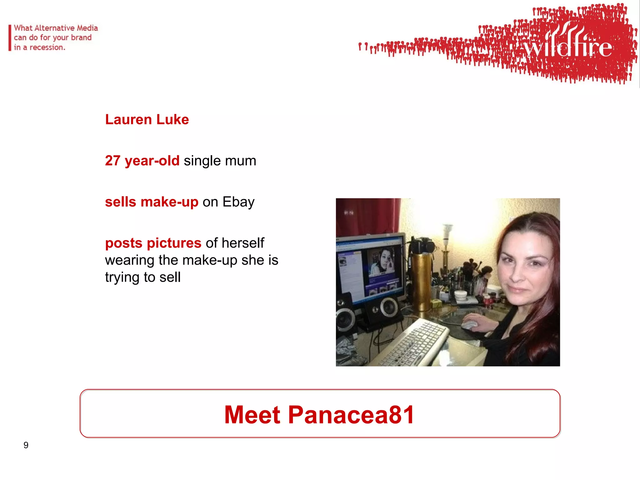 Meet Panacea81 Lauren Luke   27 year-old  single mum sells make-up  on Ebay posts pictures  of herself wearing the make-up she is trying to sell 