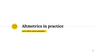 Altmetrics in practice
Let’s check some examples…
37
 
