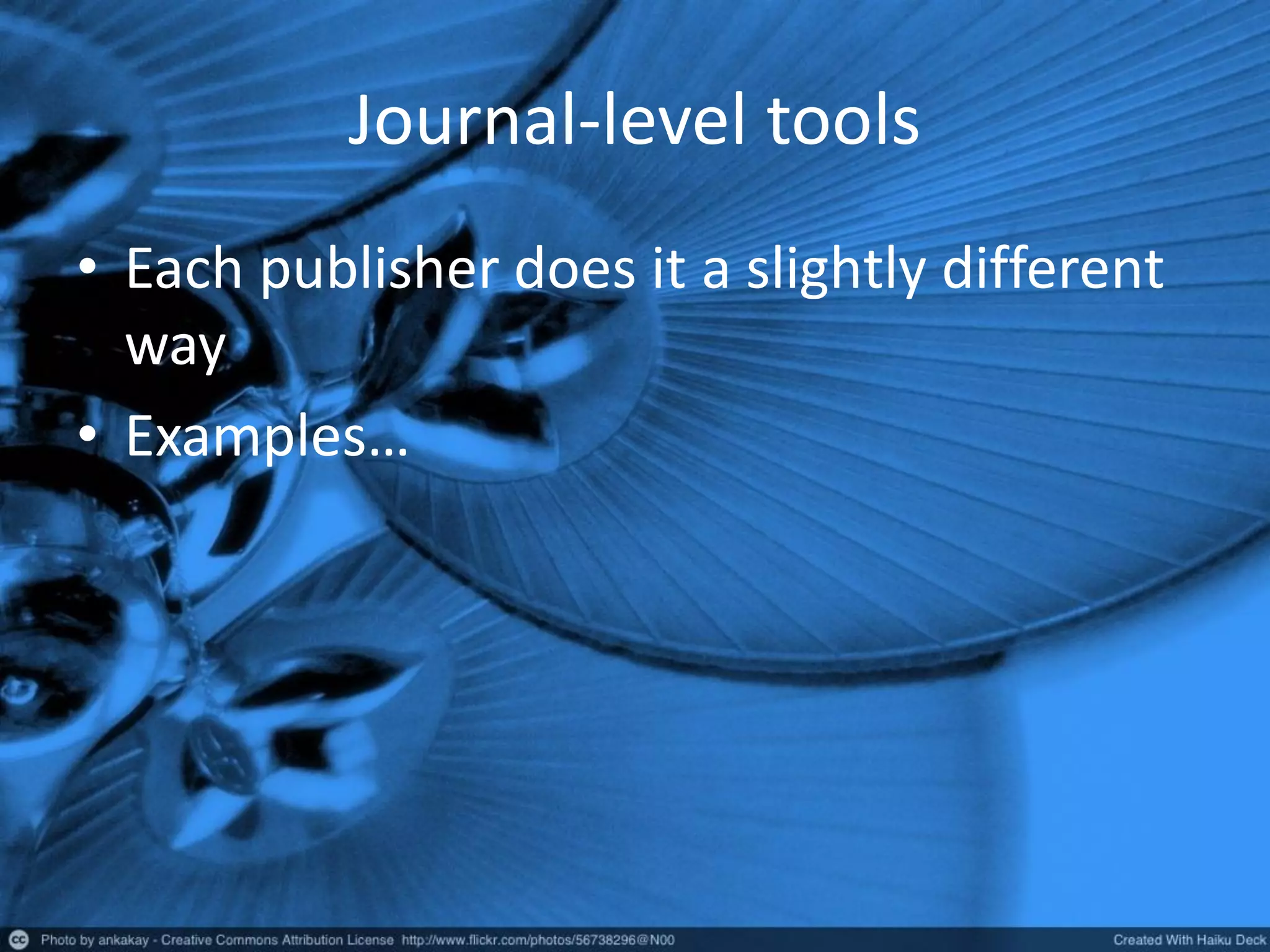 Journal-level tools
• Each publisher does it a slightly different
way
• Examples…
 
