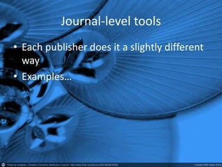 Journal-level tools
• Each publisher does it a slightly different
way
• Examples…
 