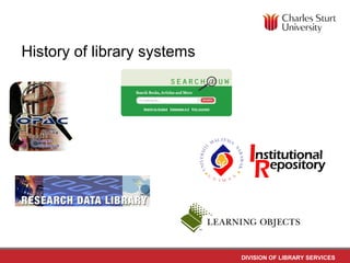 DIVISION OF LIBRARY SERVICES
History of library systems
 