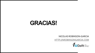 GRACIAS!
NICOLAS ROBINSON-GARCIA
HTTP://NROBINSONGARCIA.COM
WOODGROVE
BANK
 