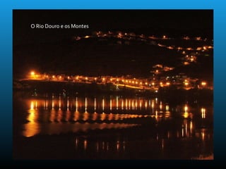 O Rio Douro e os Montes
 