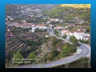 Em cada volta do caminho
Um tesouro aberto
 