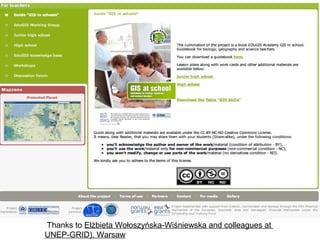 Thanks to Elżbieta Wołoszyńska-Wiśniewska and colleagues at
UNEP-GRID), Warsaw
 