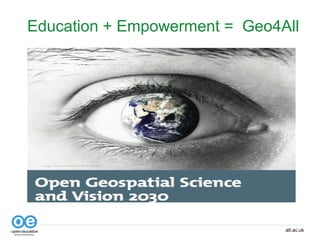 alt.ac.uk
Education + Empowerment = Geo4All
 