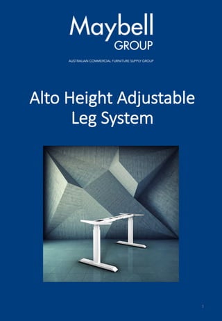 Alto Height Adjustable
Leg System
1
 