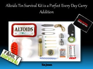 Altoids Tin Survival Kit is a Perfect Every Day Carry
Addition
 