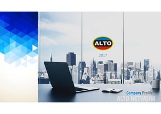 ALTO NETWORKALTO NETWORK
Company Profile
2017
 