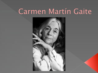 Carmen Martín Gaite
 