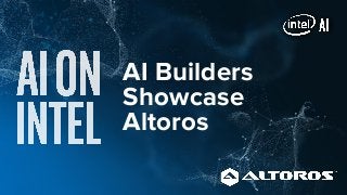 AI Builders
Showcase
Altoros
 