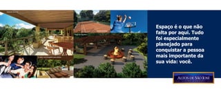 Varanda Gourmet




                                                                                             Espaço é o que não
                                                                                             falta por aqui. tudo
                                                                           Quadra de tênis

                                                       Praça da Fogueira


                                                                                             foi especialmente
                                                                                             planejado para
                                                                                             conquistar a pessoa
                  Ecoplay com pergolado para adultos                                         mais importante da
                                                                                             sua vida: você.
 