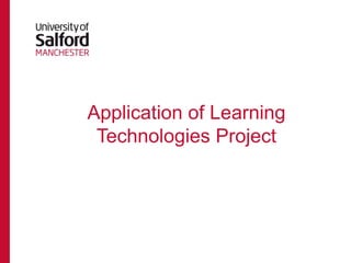 Application of Learning
 Technologies Project
 