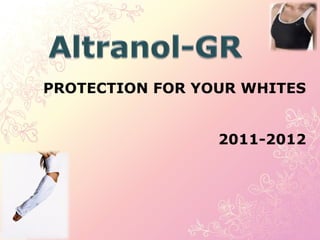 PROTECTION FOR YOUR WHITES 2011-2012 