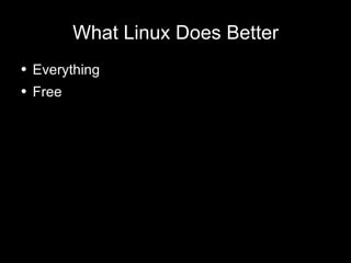 What Linux Does Better Everything Free 