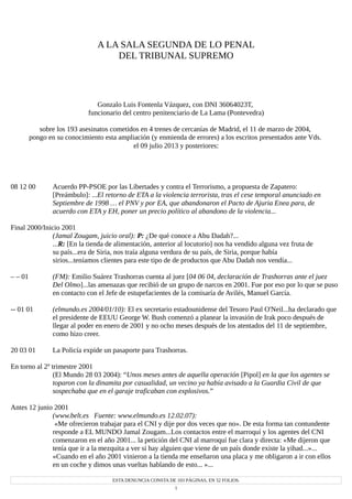A LA SALA SEGUNDA DE LO PENAL
DEL TRIBUNAL SUPREMO
Gonzalo Luis Fontenla Vázquez, con DNI 36064023T,
funcionario del centr...