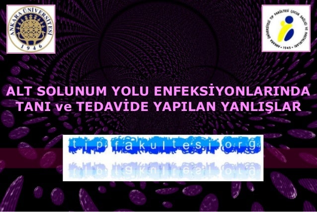 alt solunum yolu enfeksiyonlarinda tani ve tedavide yapilan yanlislar alt solunum yolu enfeksiyonlarinda tani ve tedavide yapilan yanlislar