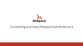 Co-working and How Altspace Contributes to It
 