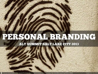Alt Summit SLC 2013 Personal Branding