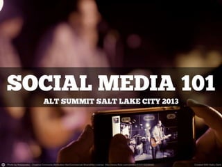 Alt Summit SLC 2013  Social Media 101