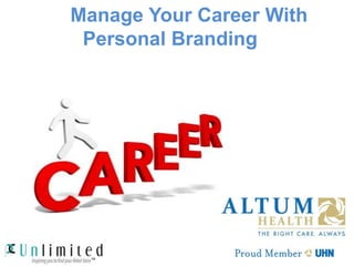 Manage Your Career With
Personal Branding
 