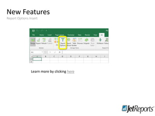 New Features
Training
Staying in touch
Report Options Insert
Learn more by clicking here
 