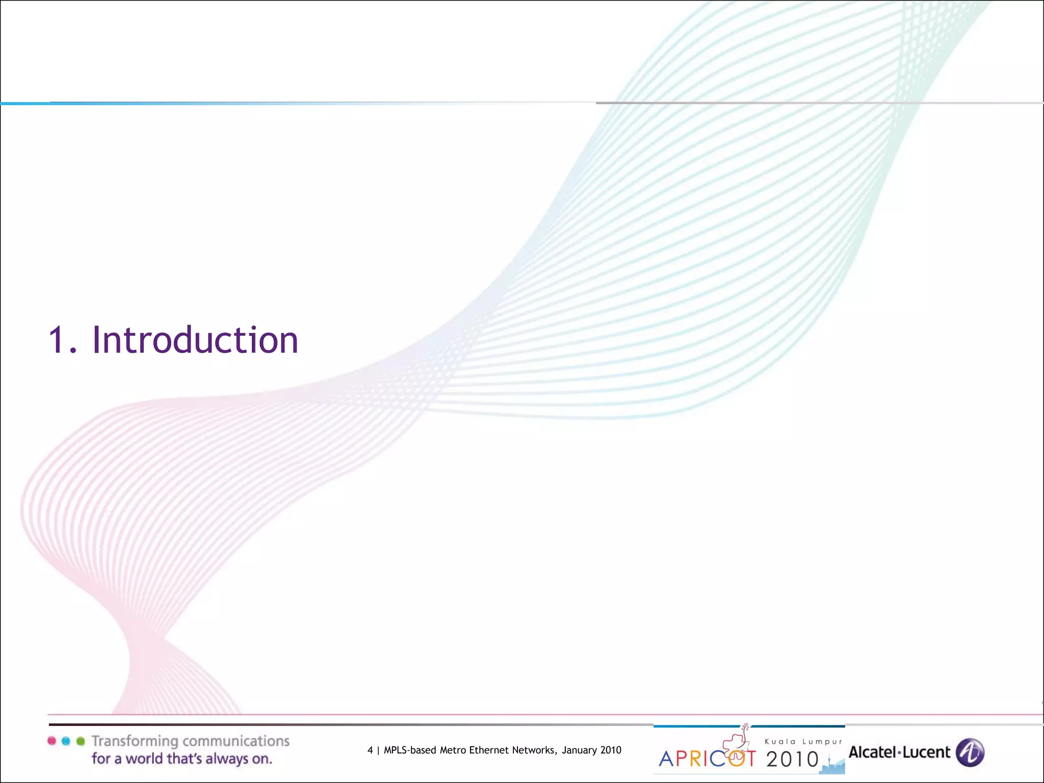4 | MPLS-based Metro Ethernet Networks, January 2010
1. Introduction
 