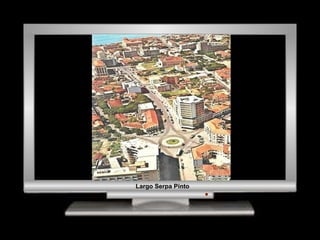 Largo Serpa Pinto 