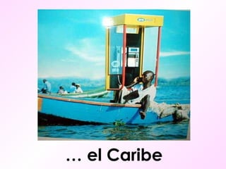 …  el Caribe 