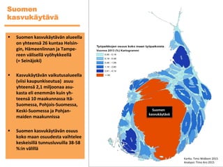 §  Suomen	
  kasvukäytävän	
  alueella	
  
on	
  yhteensä	
  26	
  kuntaa	
  Helsin-­‐
gin,	
  Hämeenlinnan	
  ja	
  Tamp...