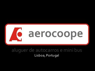 aluguer de autocarros e mini bus
Lisboa, Portugal

 