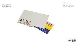 Cliente
MASTER
Opção de brinde
Porta-Cartões
 