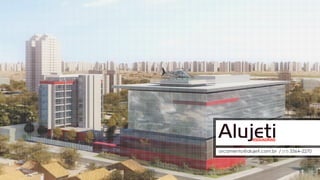 orcamento@alujeti.com.br / (17) 3364–2270
 