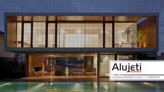 orcamento@alujeti.com.br / (17) 3364–2270
 