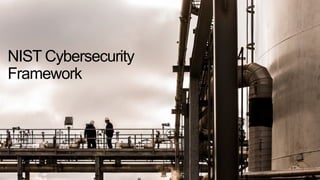 NIST Cybersecurity
Framework
 