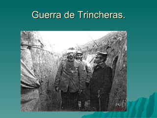 Guerra de Trincheras. 