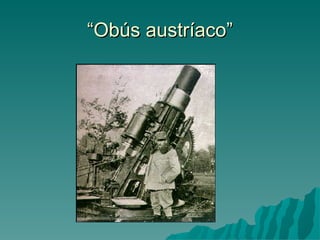 “ Obús austríaco” 