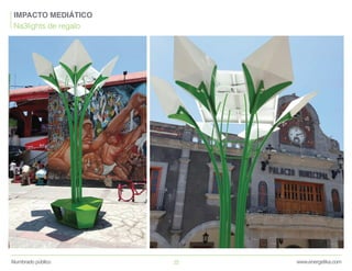 www.energetika.comAlumbrado público 22
IMPACTO MEDIÁTICO
Na3lights de regalo
 