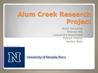 Alum Creek Research Project Scott Fennama Andrew Hill Cassandra Woodward Patrick Freeze Ashley Reid 