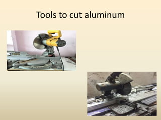 Tools to cut aluminum
26
 
