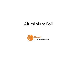 Aluminium Foil
 