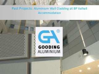 Past Projects: Aluminium Wall Cladding at BP Valhall
Accommodation
 