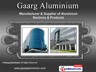 Manufacturer & Supplier of Aluminium
        Sections & Products
 