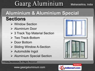 Aluminium & Aluminium Special
Sections
    Window Section
    Aluminium Door
    3 Track Top Material Section
    Two ...