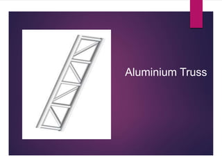www.scaffoldladders.com +91 9010103022
Aluminium Truss
 