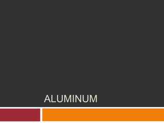 Aluminum 